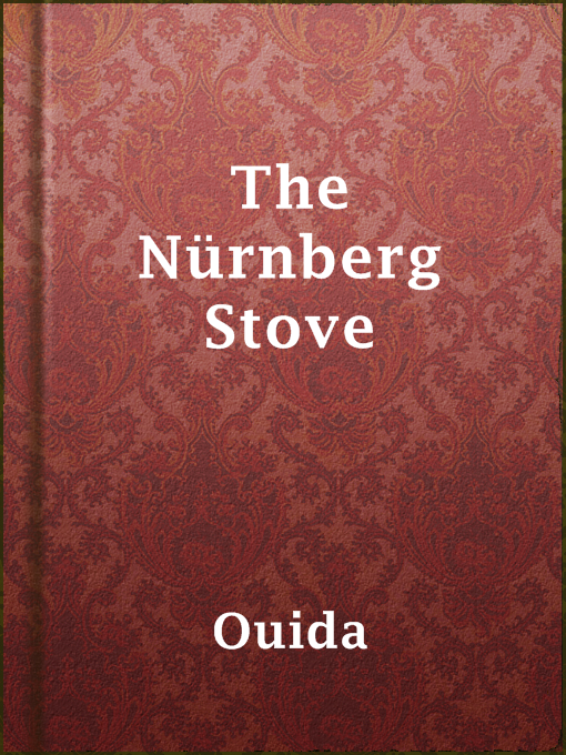 Title details for The Nürnberg Stove by Ouida - Available